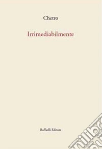 Irrimediabilmente