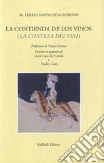 La contienda de los vinos (La contesa dei vini). Testo spagnolo a fronte libro