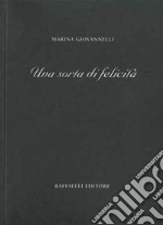 Una sorta di felicità libro