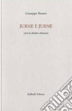 Jurne e jurne. Versi in dialetto abruzzese libro