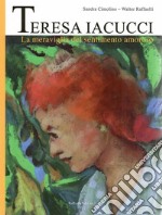 Teresa Iacucci. La meraviglia del sentimento amoroso