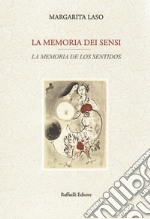 La memoria dei sensi-La memoria de los sentidos. Testo originale a fronte. Ediz. bilingue libro