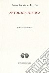 Antologia poetica. Testo originale a fronte. Ediz. bilingue libro