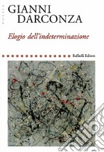 Elogio dell'indeterminazione libro