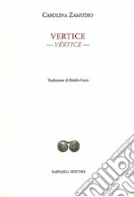 Vertice-Vértice. Ediz. bilingue libro