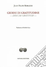 Giorni di gratitudine-Días de gratitud. Ediz. bilingue libro