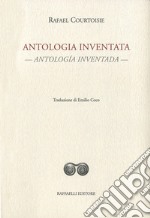 Antologia inventata-Antología inventada. Ediz. bilingue libro