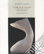 Come se il vuoto-Como si el vacío. Antologia poetica. Ediz. bilingue libro