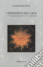 L'immensità del caos. Ediz. bilingue libro