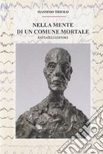 Nella mente di un comune mortale libro