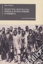 Prospettive critiche sulla poesia e musica negra d'America libro