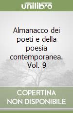 Almanacco dei poeti e della poesia contemporanea. Vol. 9 libro