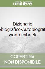 Dizionario autobiografico-Autobiografisch woordenboek libro