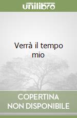 Verrà il tempo mio libro