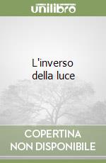 L'inverso della luce libro