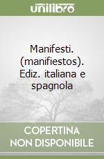 Manifesti. (manifiestos). Ediz. italiana e spagnola libro