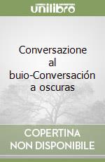 Conversazione al buio-Conversación a oscuras libro