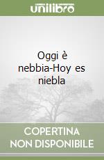 Oggi è nebbia-Hoy es niebla libro