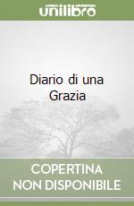 Diario di una Grazia libro