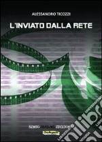 L'inviato dalla rete. Vol. 1 libro