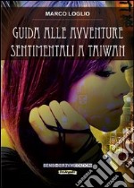 Guida alle avventure sentimentali a Taiwan libro