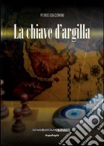 La chiave d'argilla libro