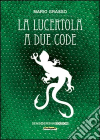 La lucertola a due code