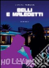 Belli e maledetti libro di Panizza Simone