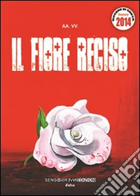 Il fiore reciso libro