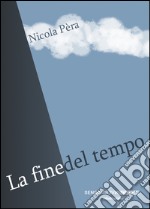 La fine del tempo libro