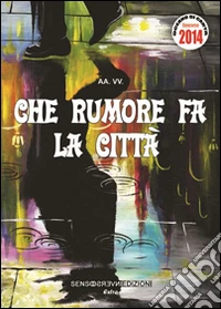 Che rumore fa la città