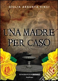 Una madre per caso