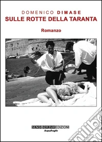 Sulle rotte della taranta libro