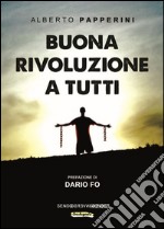 Buona rivoluzione a tutti libro