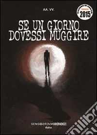 Se un giorno dovessi muggire libro