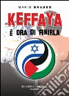 Keffaya. È ora di finirla libro di Grasso Mario