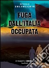 Fuga dall'Italia occupata libro