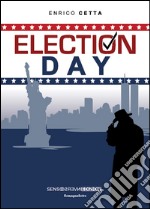 Election day. Ediz. italiana libro