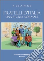 Fratelli d'Italia. Una storia normale libro
