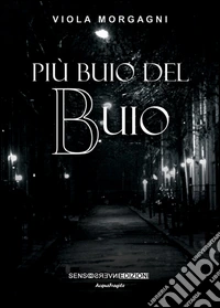 Più buio del buio libro