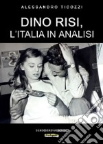 Dino Risi, l'Italia in analisi libro