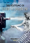 Sull'eclettismo di Luigi Comencini libro di Ticozzi Alessandro