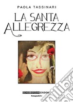 La santa allegrezza libro