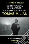 Identificazione di un attore: il cinema d'autore di Tomas Milian libro di Ticozzi Alessandro