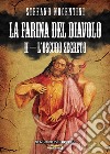 La farina del diavolo. L'oscuro segreto. Vol. 2 libro