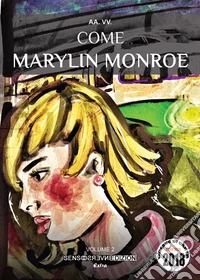 Come Marylin Monroe. Concorso Oceano di carta 2018 libro