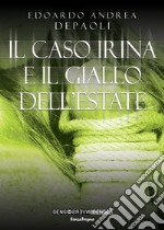 Il caso Irina e il giallo dell'estate