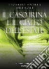 Il caso Irina e il giallo dell'estate libro