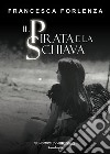 Il pirata e la schiava. Sangue, morte e cannella. Vol. 1 libro