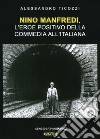 Nino Manfredi, l'eroe positivo della commedia all'italiana. Nuova ediz. libro